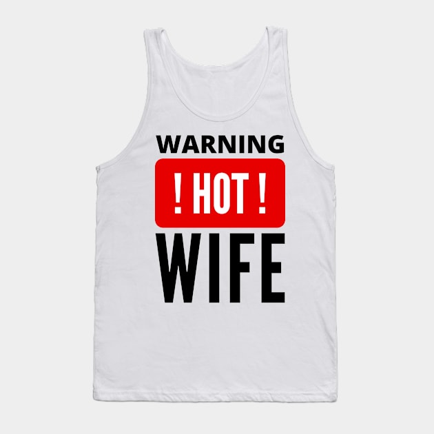 Warning Hot Wife funny quote Tank Top by Cute Tees Kawaii